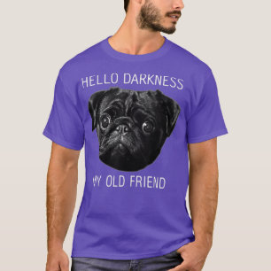Hej Mörker min gamle vän Pugg Shirt Pug T