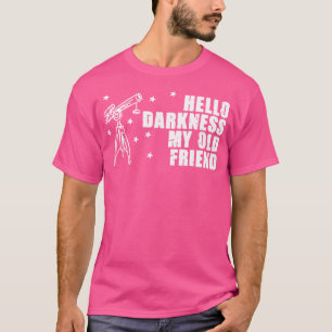 Hej Mörkret Telescope Stargazing Astronomy Kärlek T Shirt