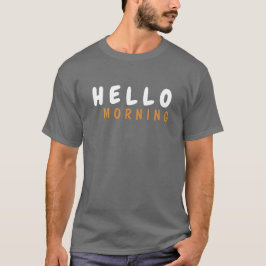 HEJ MORNING T SHIRT