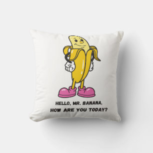 Hej Mr. Banana.. Hur mår du i dag? Dekorativ kudde