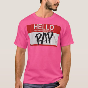 Hej My Favorite Music är Rap, Funny Namn bricka T Shirt