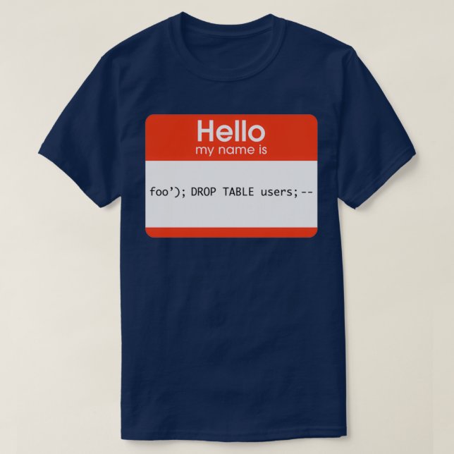 Hej My Namn är SQL-injektion T Shirt (Design framsida)