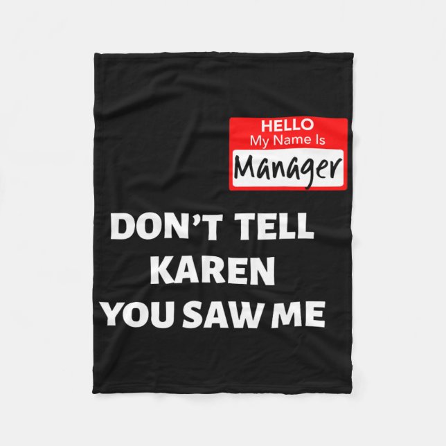 Hej My Namn is Manager berättar inte för Karen Rol Fleecefilt (Framsidan)