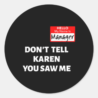 Hej My Namn is Manager berättar inte Karen Roligt Runt Klistermärke