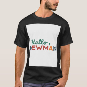"Hej, Newman." T Shirt