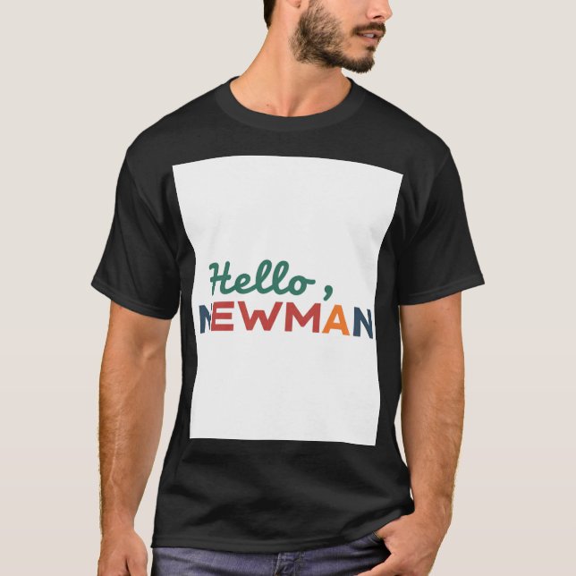 "Hej, Newman." T Shirt (Framsida)