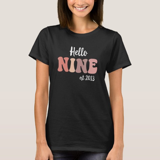 Hej Nine Est 2013 Bday 9 Years Old 9 Birthday T Shirt (Framsida)