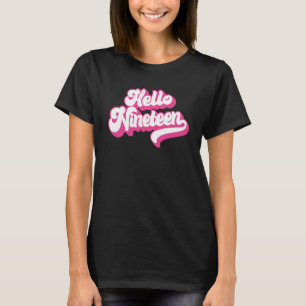 Hej nitton 19 år gammal Rosa för flickor 19 år T Shirt