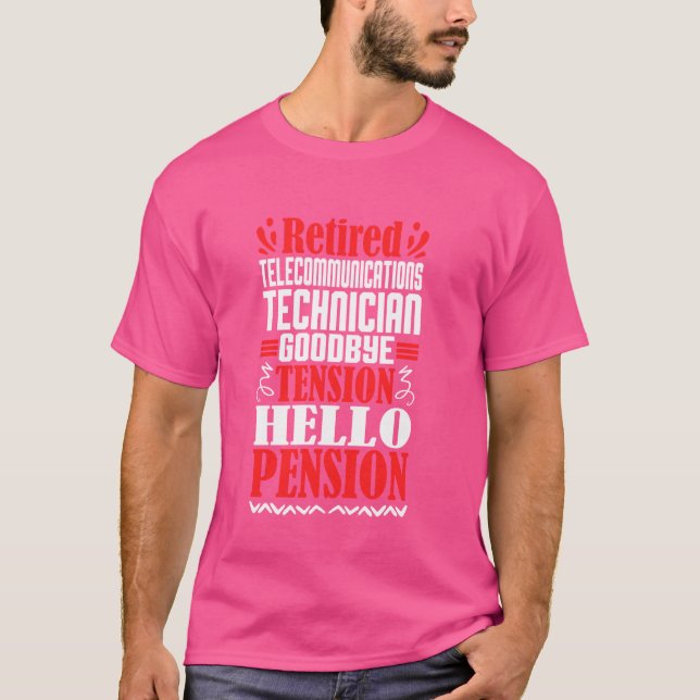 Hej Pensionerad Telecommunications Technicia T Shirt (Framsida)