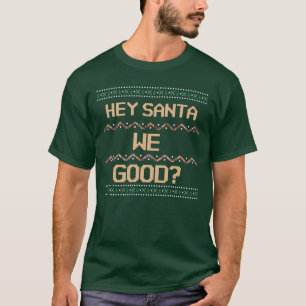 Hej, Santa We Bra? Vuxen jul Roligt Humor T Shirt