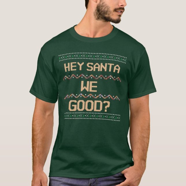 Hej, Santa We Bra? Vuxen jul Roligt Humor T Shirt (Framsida)
