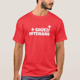 Hej Schweiz Gruezi Mitenoch schweiziska tyska T Shirt