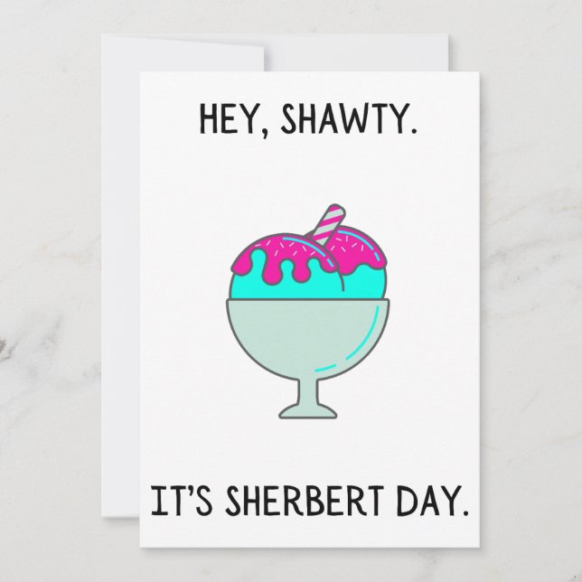 Hej Shawty Det är ditt Sherbert Day Birthday Card Julkort (Framsida)