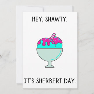 Hej Shawty Det är ditt Sherbert Day Birthday Card Julkort