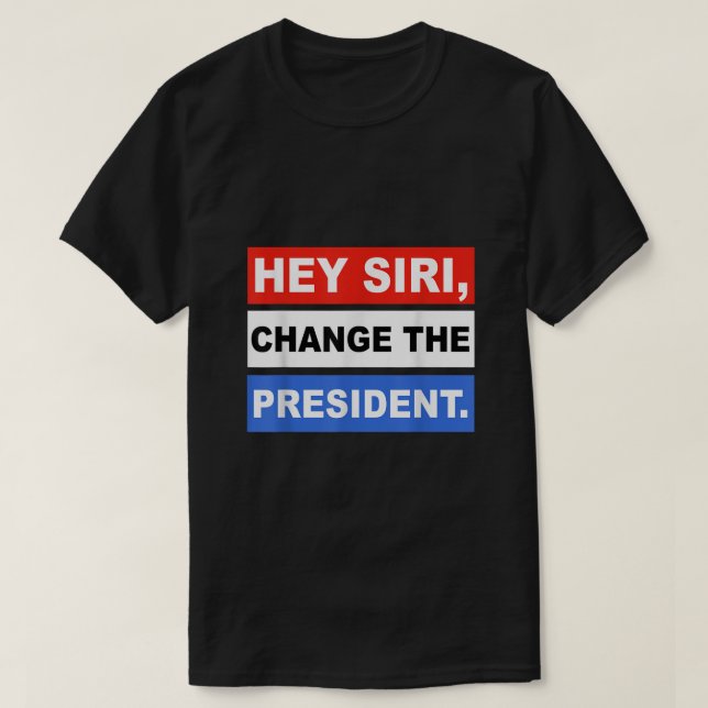 Hej, Siri Byt ordförande Funny4 T Shirt (Design framsida)