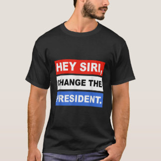 Hej siri Byt ordförande Funny T Shirt