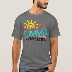 Hej sommartid Lycklig förra dagen Lärare Student s T Shirt