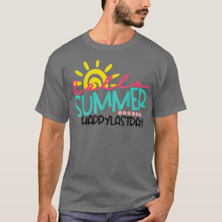 Hej sommartid Lycklig förra dagen Lärare Student s T Shirt