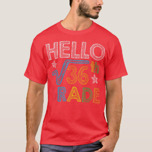 Hej Square Root 36 6e Klass Back to school Math T Shirt