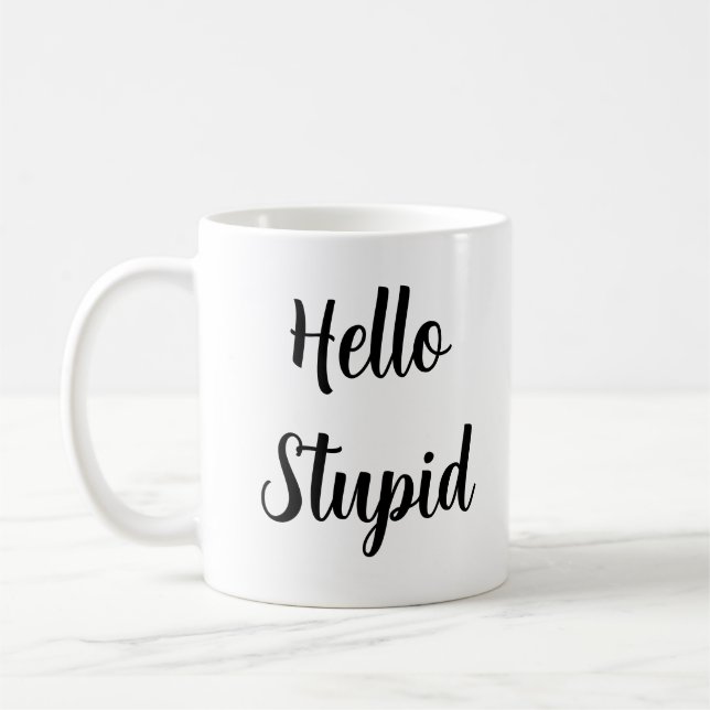 Hej Stupid Personlig Sassy Black Typography Kaffemugg (Vänster)