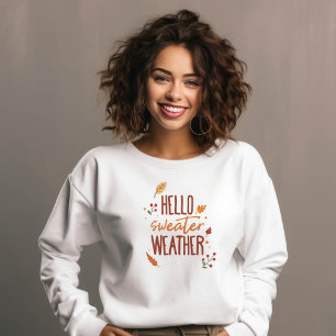 Hej Sweater Weather Sweatshirt T Shirt