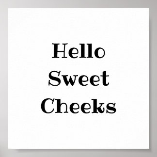 Hej Sweet Cheeks Poster