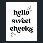 Hej Sweet Cheeks Retro Vintage-teckensnitt Poster<br><div class="desc">Hej Sweet Cheeks Retro Vintage-teckensnitt</div>