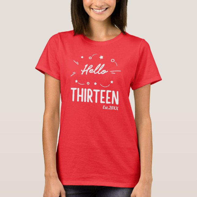 Hej Tretton Anpassningsbar 13:e födelsedagen T Shirt (Framsida)