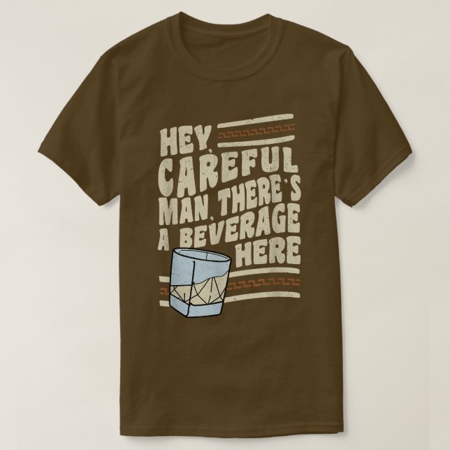 Hej, varsam man, Theres a Beverage här T Shirt (Design framsida)