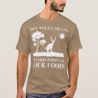 Hej Vegetarians... Mat Poops på din Mat Sarcas T Shirt