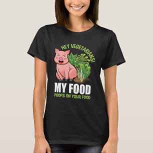 Hej Vegetarians. Mat Poops på Mat Vegan P T Shirt