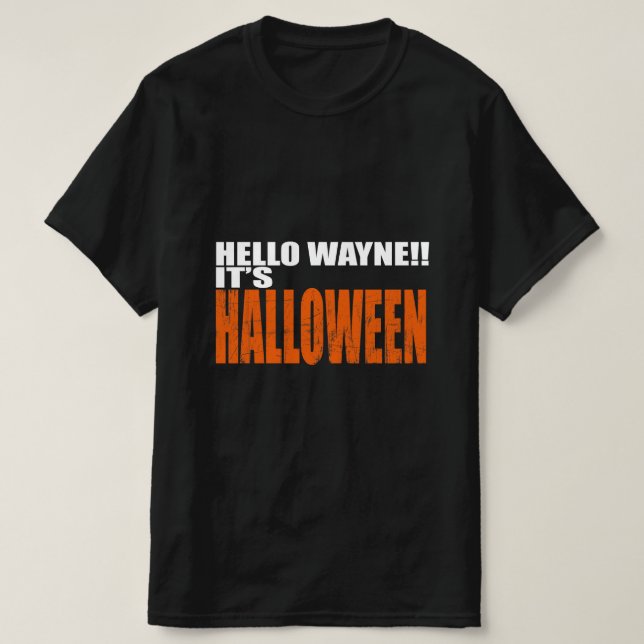 HEJ WAYNE DET ÄR HALLOWEEN T SHIRT (Design framsida)