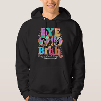 hejdå bror glad sista dag hoodie