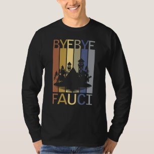Hejdå Fauci Han Ljugade Miljoner Dog Tid Att Avgå T Shirt