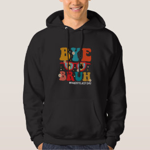 Hejdå lärare Glad sista skoldagen sommar  Hoodie