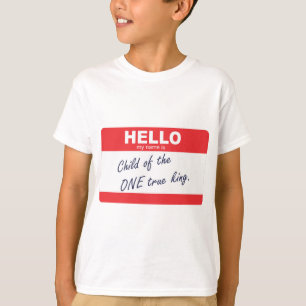 hejen mitt namn är barnet av den en riktiga kunge t shirt