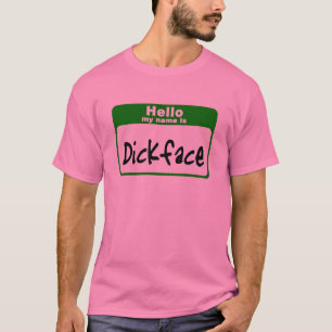 Hejen mitt namn är Dickface Tee Shirt