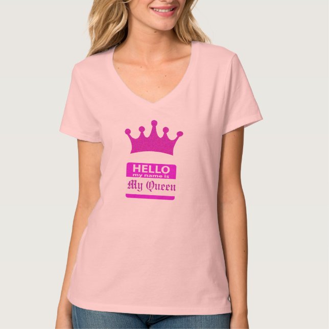 Hejen mitt namn är min drottning t-shirt (Framsida)