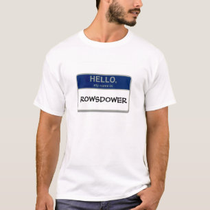 Hejen mitt namn är Rowsdower Tee Shirt