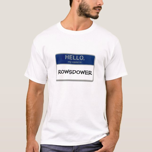Hejen mitt namn är Rowsdower Tee Shirt (Framsida)