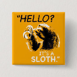 "Hejer? Det är en Sloth.", Klämma fast Knapp