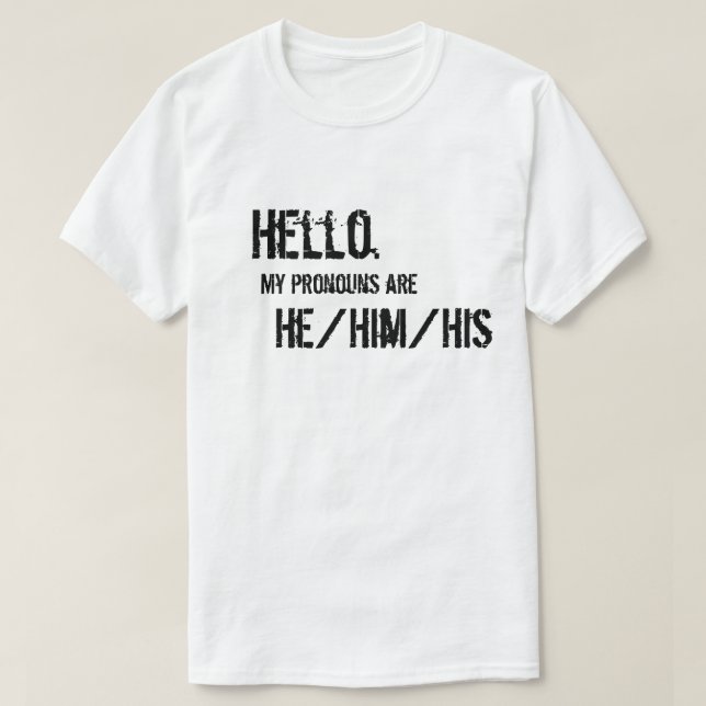 Hejer. He-/Him/Hisskjorta Tee (Design framsida)