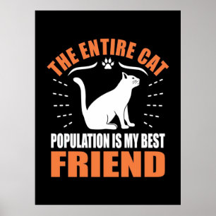 Hela kattpopulationen är min bästa vän poster