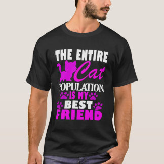 Hela kattpopulationen är min bästa väninna t shirt