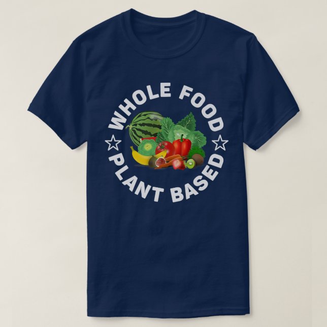 Hela livsmedelsverk, baserade på WFPB, Vegan eller T Shirt (Design framsida)