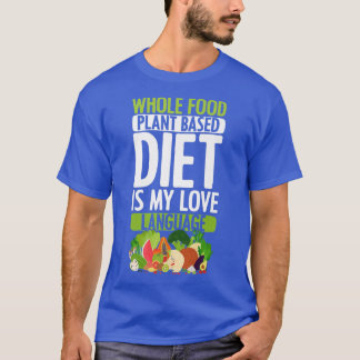 Hela matverketBaserat på Kärlek Vegan Vegetarian W T Shirt