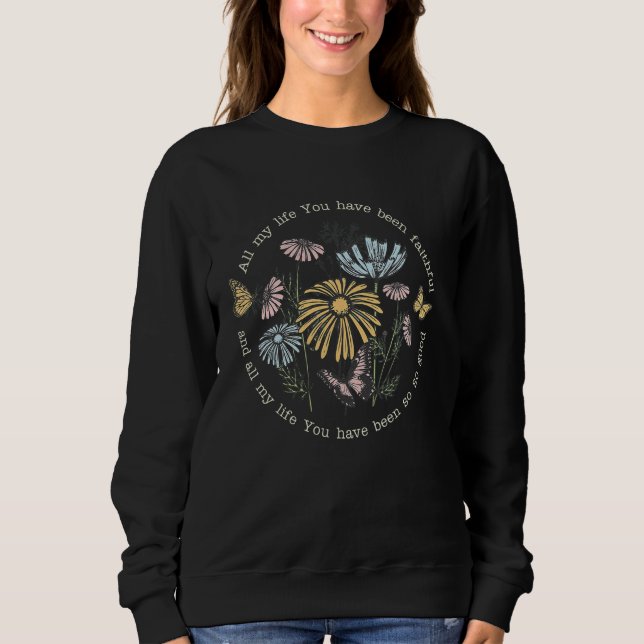 Hela mitt liv har du varit faderlig och hela mitt  t shirt (Framsida)