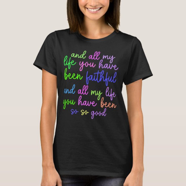 Hela mitt liv har du varit gudomlig, kristen t shirt (Framsida)