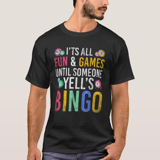 Hela Roligten och spelen tills någon Yells Bingo F T Shirt (Framsida)