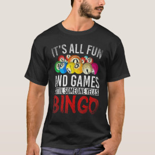Hela Roligten och spelen tills någon Yells Bingo T Shirt
